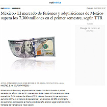 Mxico.- El mercado de fusiones y adquisiciones de Mxico supera los 7.300 millones en el primer semestre, segn TTR